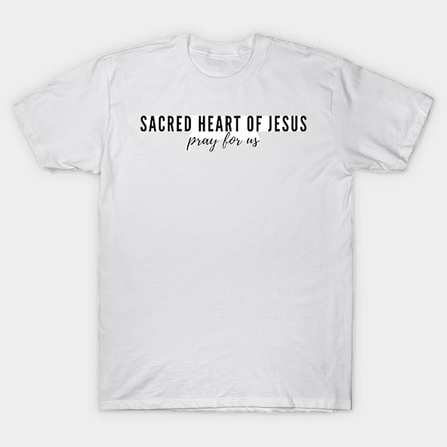 Sacred Heart of Jesus pray for us T-Shirt by delborg